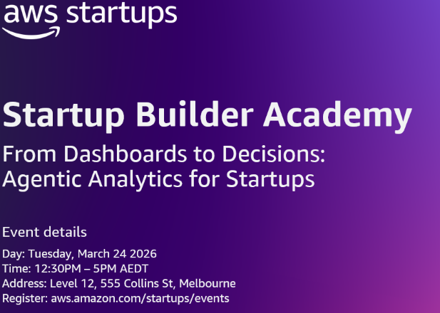 startup-builder-academy-mel-from-dashboards-to-decisions-agentic-analytics-for-startups